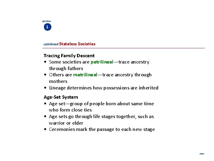 SECTION 1 continued Stateless Societies Tracing Family Descent • Some societies are patrilineal—trace ancestry