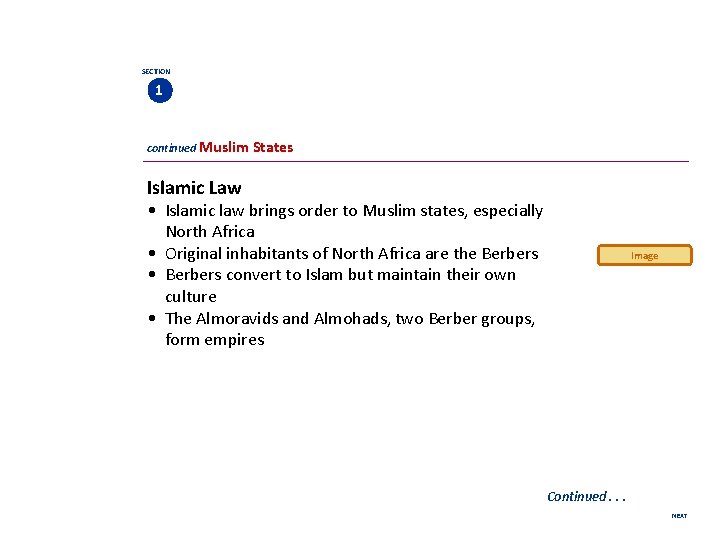 SECTION 1 continued Muslim States Islamic Law • Islamic law brings order to Muslim