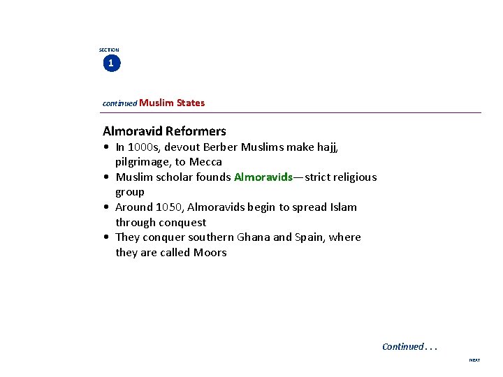 SECTION 1 continued Muslim States Almoravid Reformers • In 1000 s, devout Berber Muslims