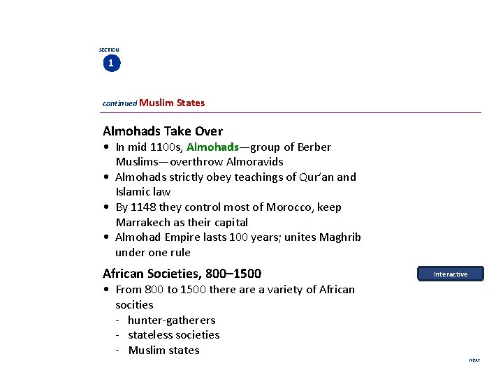 SECTION 1 continued Muslim States Almohads Take Over • In mid 1100 s, Almohads—group
