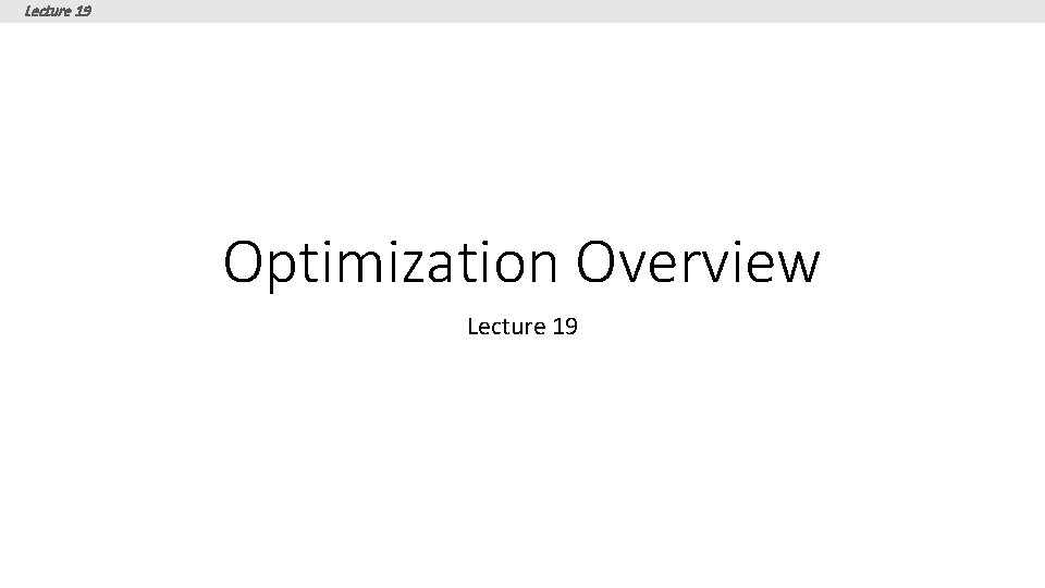 Lecture 19 Optimization Overview Lecture 19 