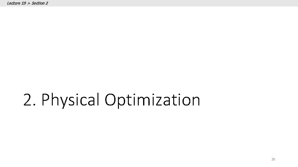 Lecture 19 > Section 2 2. Physical Optimization 26 