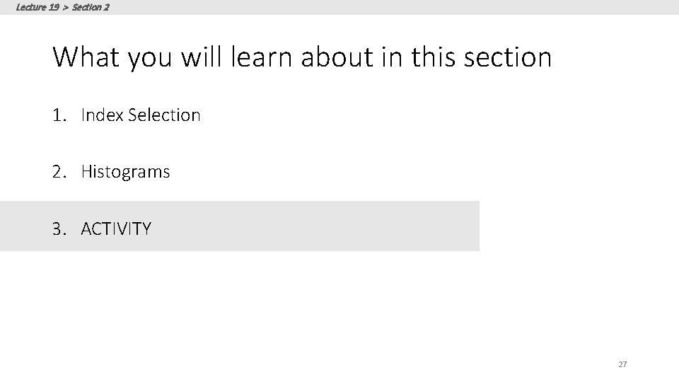 Lecture 19 > Section 2 What you will learn about in this section 1.