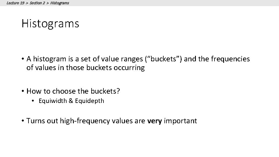 Lecture 19 > Section 2 > Histograms • A histogram is a set of