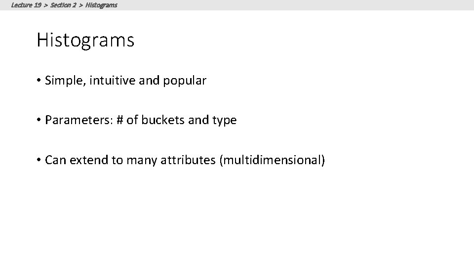 Lecture 19 > Section 2 > Histograms • Simple, intuitive and popular • Parameters: