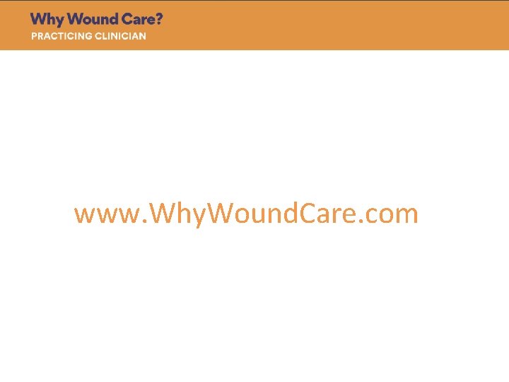 www. Why. Wound. Care. com 