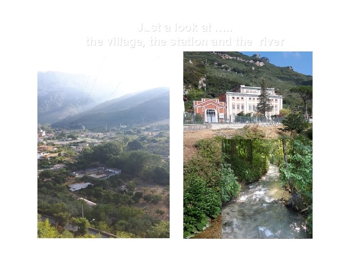 Just a look at …. . the village, the station and the river 