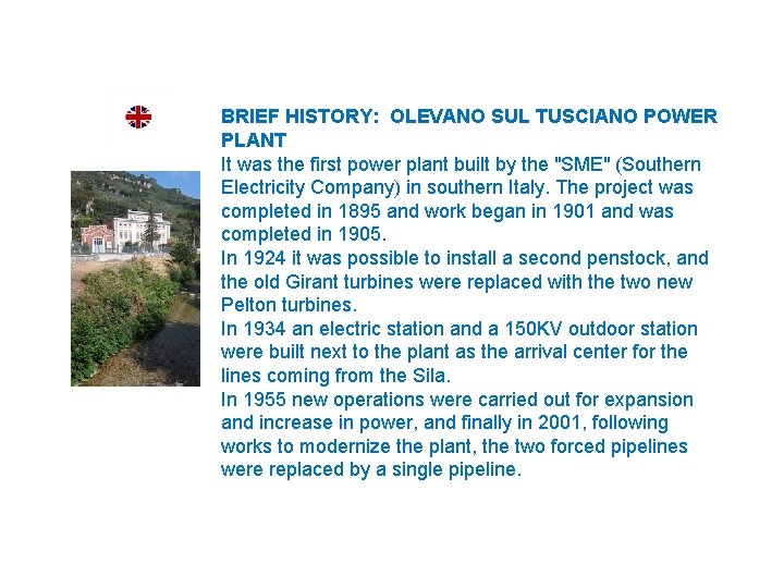 BRIEF HISTORY: OLEVANO SUL TUSCIANO POWER PLANT It was the first power plant built