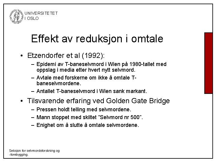UNIVERSITETET I OSLO Effekt av reduksjon i omtale • Etzendorfer et al (1992): UNIVERSITETET I OSLO Effekt av reduksjon i omtale • Etzendorfer et al (1992):