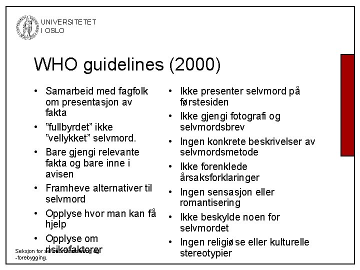 UNIVERSITETET I OSLO WHO guidelines (2000) • Samarbeid med fagfolk om presentasjon av UNIVERSITETET I OSLO WHO guidelines (2000) • Samarbeid med fagfolk om presentasjon av
