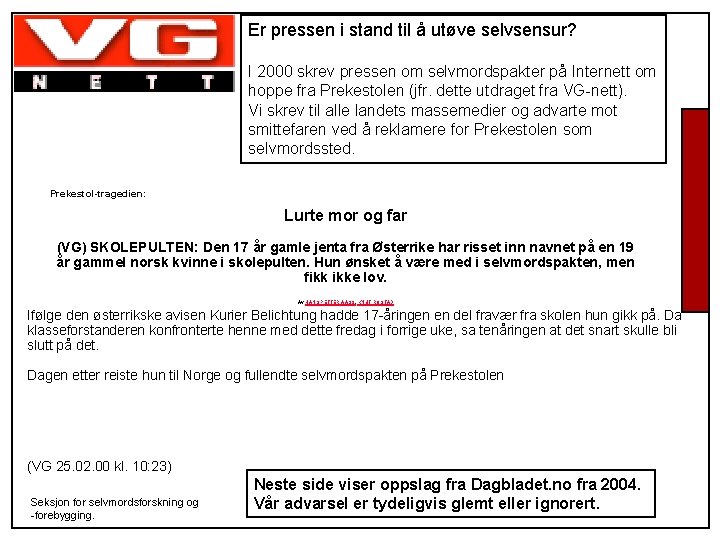 UNIVERSITETET I OSLO Er pressen i stand til å utøve selvsensur? I 2000 UNIVERSITETET I OSLO Er pressen i stand til å utøve selvsensur? I 2000