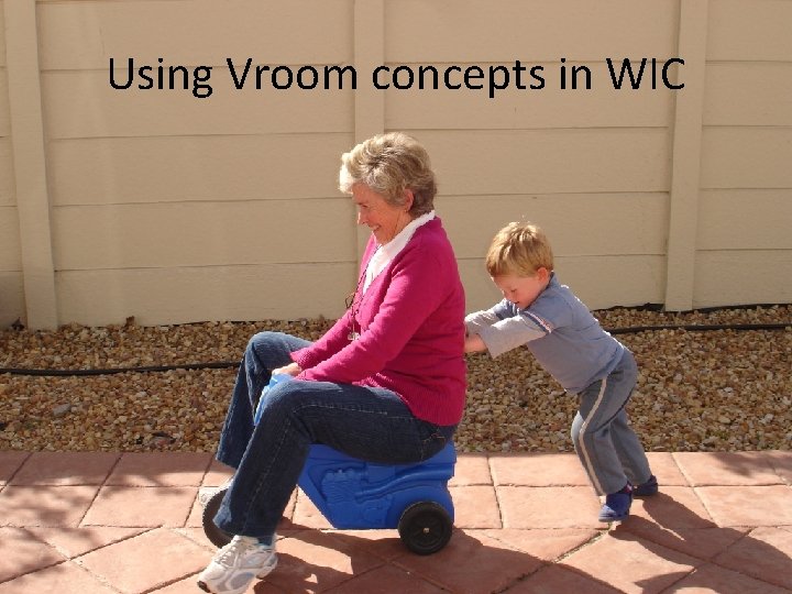 Using Vroom concepts in WIC 
