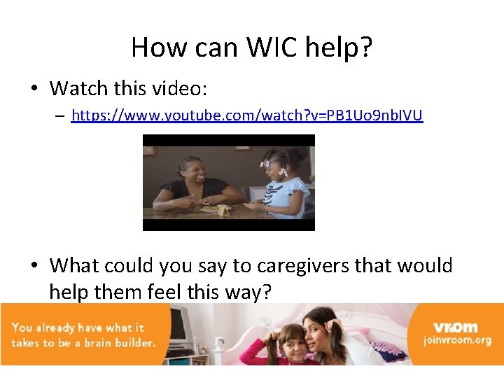 How can WIC help? • Watch this video: – https: //www. youtube. com/watch? v=PB