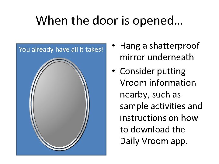 When the door is opened… You already have all it takes! • Hang a
