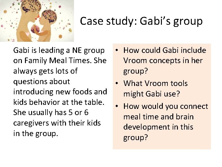 Case study: Gabi’s group Gabi is leading a NE group • How could Gabi