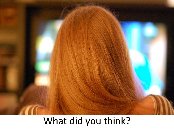 What did you think? 