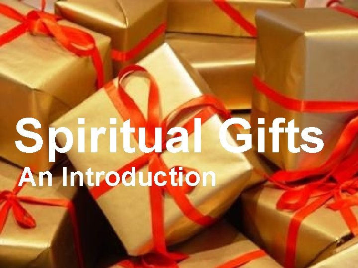 Spiritual Gifts An Introduction 