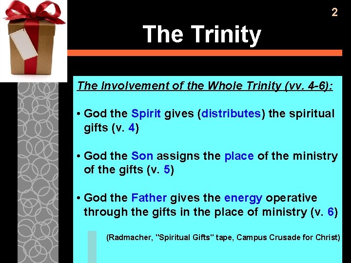 2 The Trinity The Involvement of the Whole Trinity (vv. 4 -6): • God