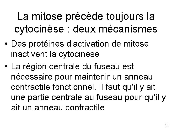 La mitose précède toujours la cytocinèse : deux mécanismes • Des protéines d'activation de