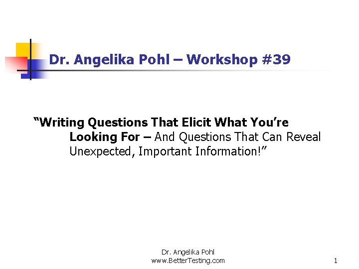 Dr. Angelika Pohl – Workshop #39 “Writing Questions That Elicit What You’re Looking For