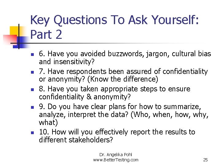Key Questions To Ask Yourself: Part 2 n n n 6. Have you avoided