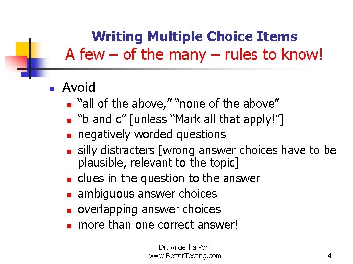 Writing Multiple Choice Items A few – of the many – rules to know!