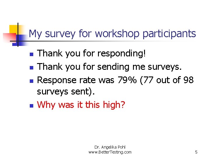 My survey for workshop participants n n Thank you for responding! Thank you for