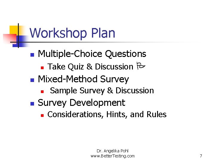 Workshop Plan n n Multiple-Choice Questions n Take Quiz & Discussion Mixed-Method Survey n