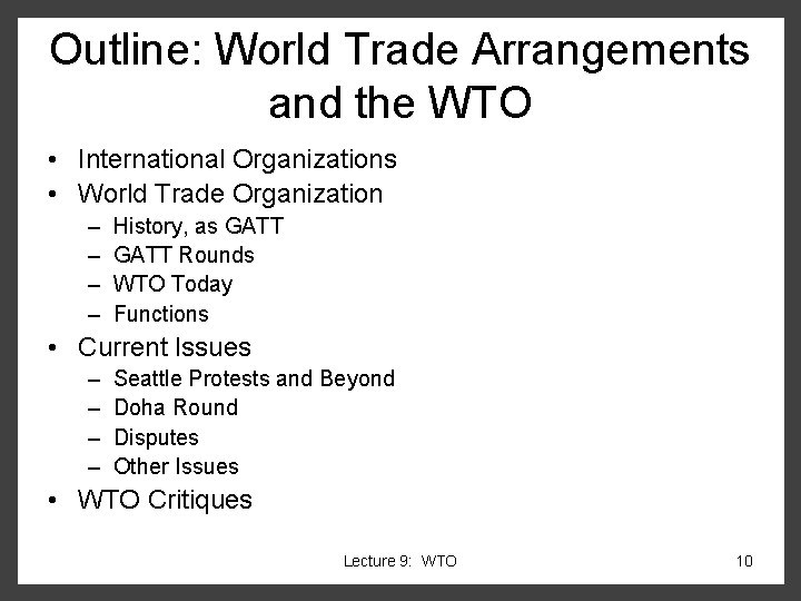 Outline: World Trade Arrangements and the WTO • International Organizations • World Trade Organization Outline: World Trade Arrangements and the WTO • International Organizations • World Trade Organization