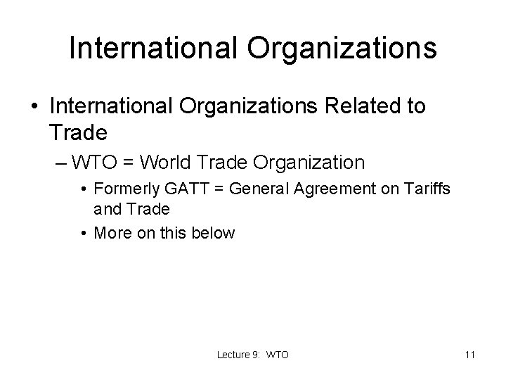 International Organizations • International Organizations Related to Trade – WTO = World Trade Organization