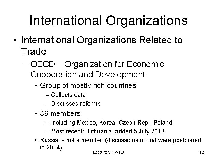 International Organizations • International Organizations Related to Trade – OECD = Organization for Economic International Organizations • International Organizations Related to Trade – OECD = Organization for Economic