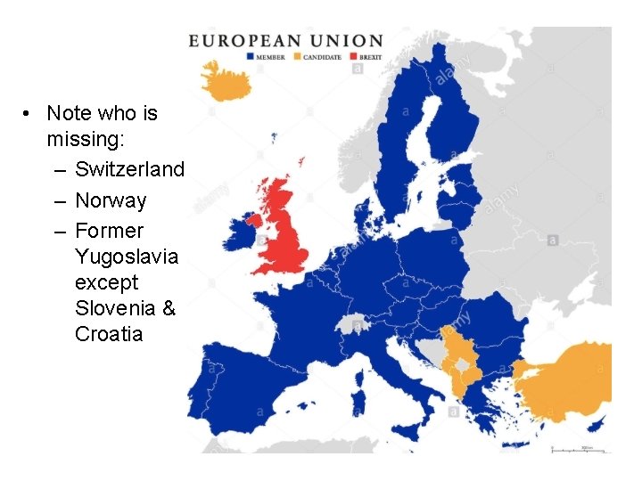 • Note who is missing: – Switzerland – Norway – Former Yugoslavia except • Note who is missing: – Switzerland – Norway – Former Yugoslavia except