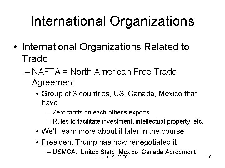 International Organizations • International Organizations Related to Trade – NAFTA = North American Free