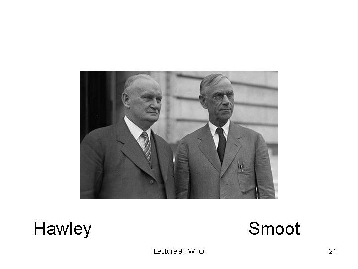 Hawley Smoot Lecture 9: WTO 21 Hawley Smoot Lecture 9: WTO 21