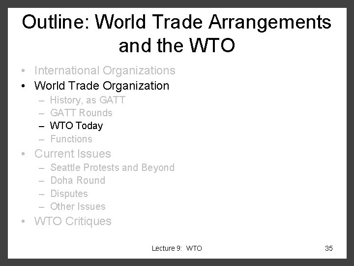 Outline: World Trade Arrangements and the WTO • International Organizations • World Trade Organization