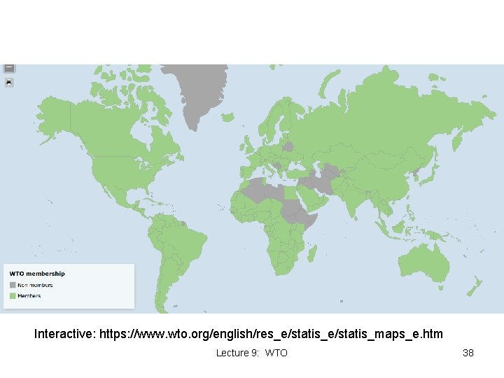 Interactive: https: //www. wto. org/english/res_e/statis_maps_e. htm Lecture 9: WTO 38 