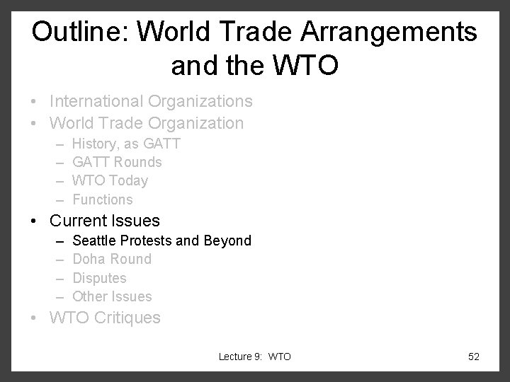 Outline: World Trade Arrangements and the WTO • International Organizations • World Trade Organization