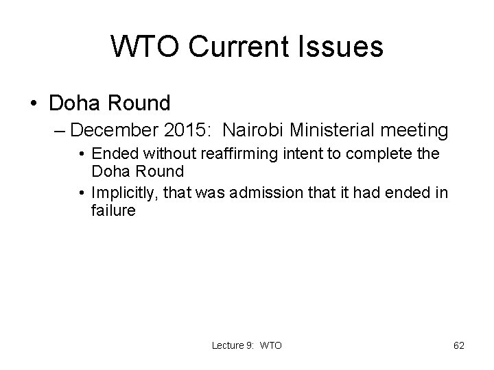 WTO Current Issues • Doha Round – December 2015: Nairobi Ministerial meeting • Ended