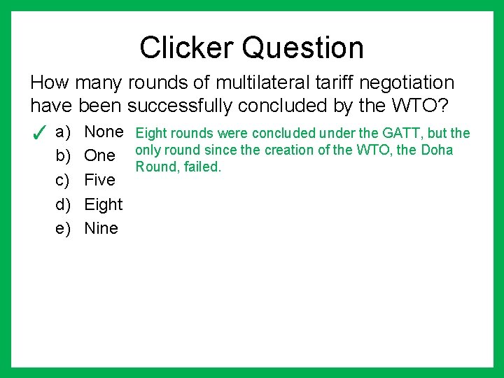 Clicker Question How many rounds of multilateral tariff negotiation have been successfully concluded by Clicker Question How many rounds of multilateral tariff negotiation have been successfully concluded by