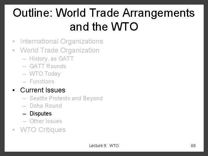 Outline: World Trade Arrangements and the WTO • International Organizations • World Trade Organization