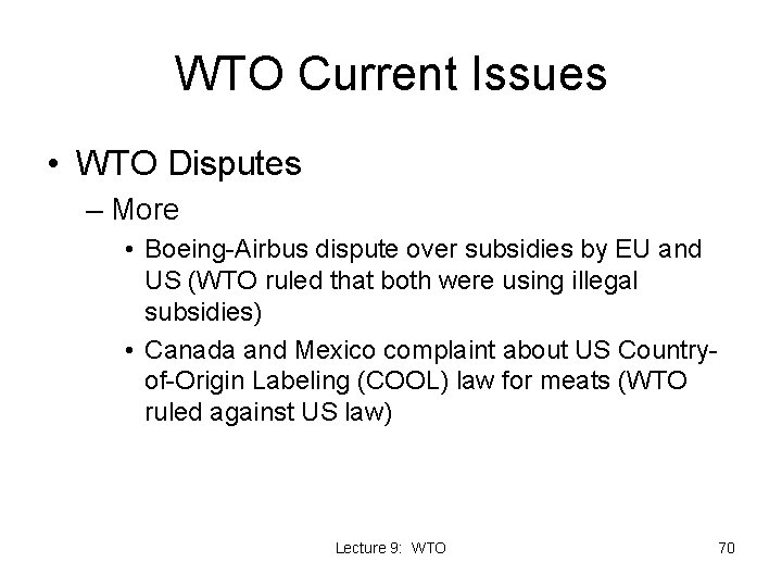 WTO Current Issues • WTO Disputes – More • Boeing-Airbus dispute over subsidies by