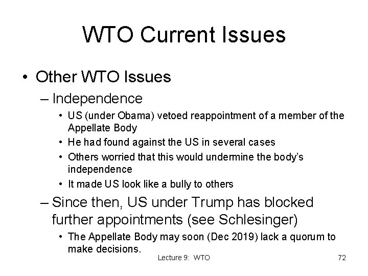 WTO Current Issues • Other WTO Issues – Independence • US (under Obama) vetoed WTO Current Issues • Other WTO Issues – Independence • US (under Obama) vetoed