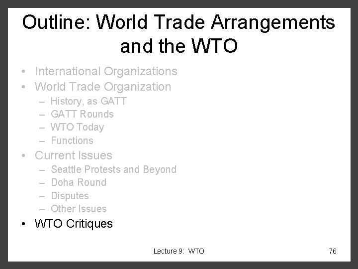 Outline: World Trade Arrangements and the WTO • International Organizations • World Trade Organization Outline: World Trade Arrangements and the WTO • International Organizations • World Trade Organization