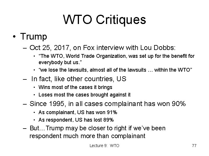 WTO Critiques • Trump – Oct 25, 2017, on Fox interview with Lou Dobbs: