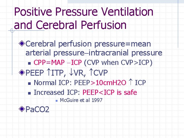 Positive Pressure Ventilation and Cerebral Perfusion Cerebral perfusion pressure=mean arterial pressure intracranial pressure n Positive Pressure Ventilation and Cerebral Perfusion Cerebral perfusion pressure=mean arterial pressure intracranial pressure n