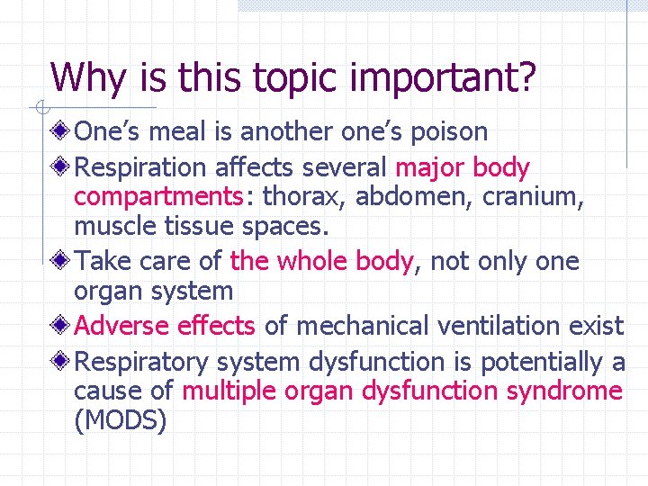 Why is this topic important? One’s meal is another one’s poison Respiration affects several Why is this topic important? One’s meal is another one’s poison Respiration affects several