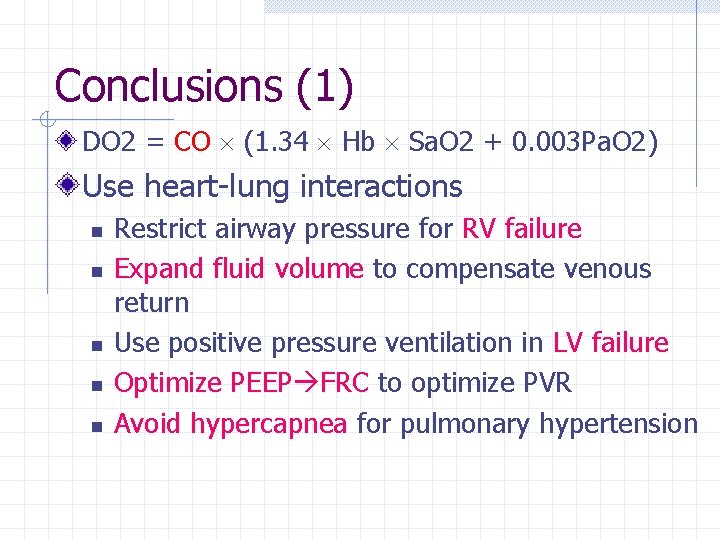 Conclusions (1) DO 2 = CO (1. 34 Hb Sa. O 2 + 0. Conclusions (1) DO 2 = CO (1. 34 Hb Sa. O 2 + 0.