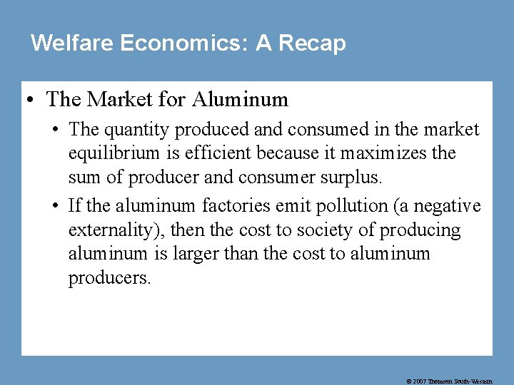 Welfare Economics: A Recap • The Market for Aluminum • The quantity produced and