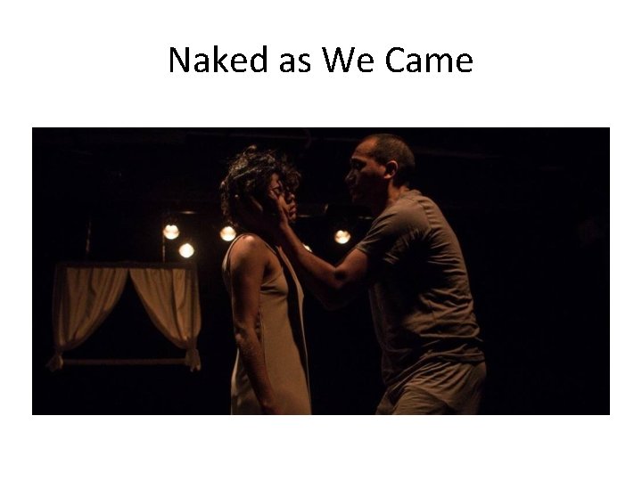 Naked as We Came 