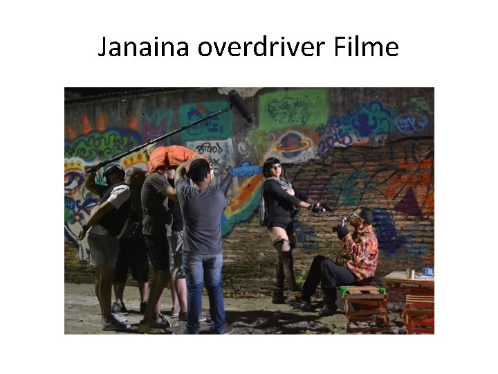 Janaina overdriver Filme 